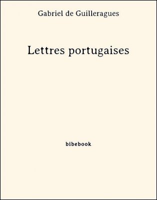 Lettres portugaises - Guilleragues, Gabriel de - Bibebook cover