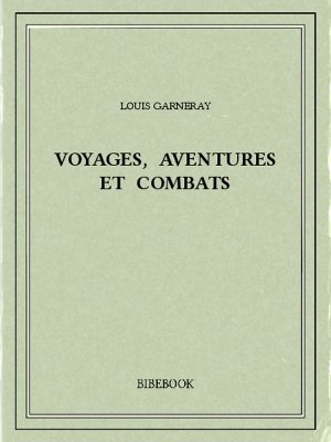 Voyages, aventures et combats - Garneray, Louis - Bibebook cover