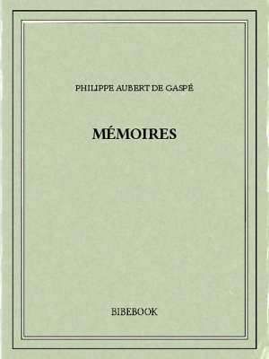 Mémoires - Gaspé, Philippe Aubert de - Bibebook cover