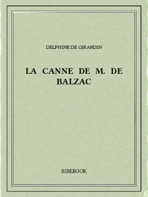 La canne de M. de Balzac - Girardin, Delphine de - Bibebook cover
