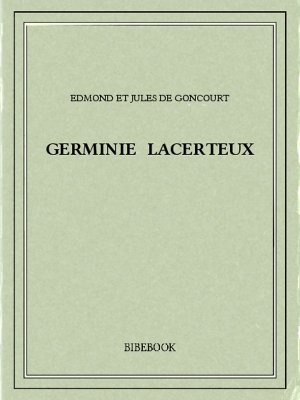 Germinie Lacerteux - Goncourt, Edmond et Jules de - Bibebook cover