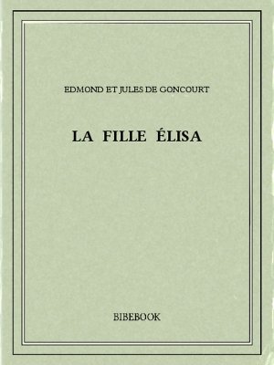 La fille Élisa - Goncourt, Edmond et Jules de - Bibebook cover