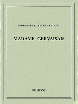 Madame Gervaisais - Goncourt, Edmond et Jules de - Bibebook cover