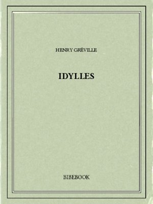 Idylles - Gréville, Henry - Bibebook cover
