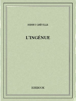 L&#039;ingénue - Gréville, Henry - Bibebook cover