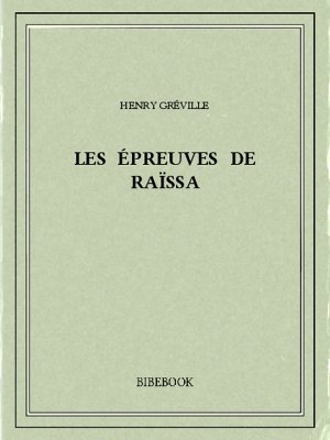 Les épreuves de Raïssa - Gréville, Henry - Bibebook cover