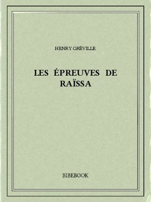 Les épreuves de Raïssa - Gréville, Henry - Bibebook cover