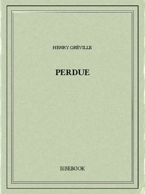 Perdue - Gréville, Henry - Bibebook cover