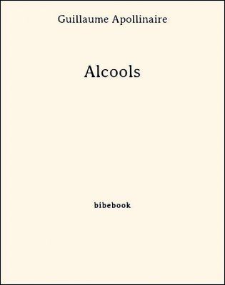 Alcools - Apollinaire, Guillaume - Bibebook cover