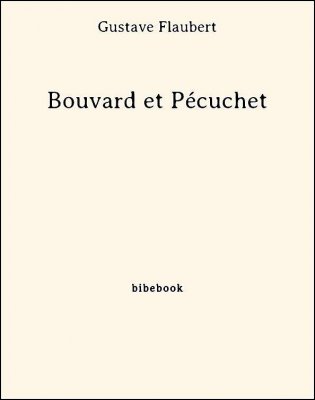 Bouvard et Pécuchet - Flaubert, Gustave - Bibebook cover