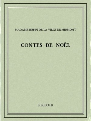 Contes de Noël - Henri de la Ville de Mirmont, Madame - Bibebook cover