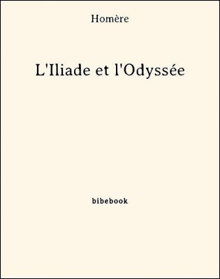 L&#039;Iliade et l&#039;Odyssée - Homère - Bibebook cover