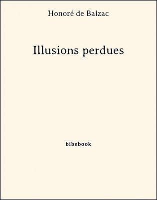 Illusions perdues - Balzac, Honoré de - Bibebook cover