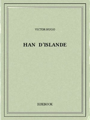 Han d’Islande - Hugo, Victor - Bibebook cover