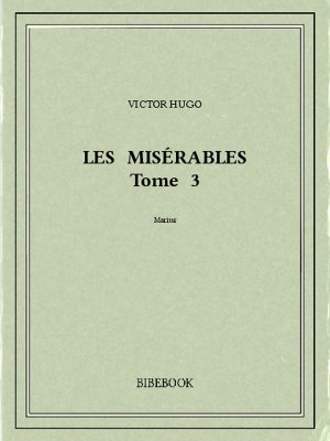 Les Misérables 3 - Hugo, Victor - Bibebook cover