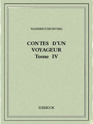Contes d&#039;un voyageur IV - Irving, Washington - Bibebook cover