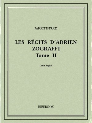 Les récits d’Adrien Zograffi II - Istrati, Panaït - Bibebook cover