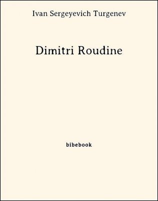 Dimitri Roudine - Turgenev, Ivan Sergeyevich - Bibebook cover