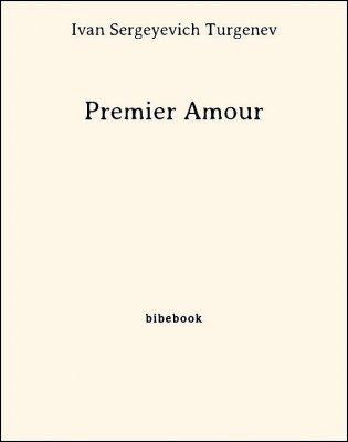 Premier Amour - Turgenev, Ivan Sergeyevich - Bibebook cover