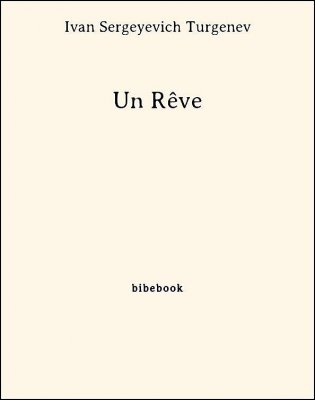 Un Rêve - Turgenev, Ivan Sergeyevich - Bibebook cover