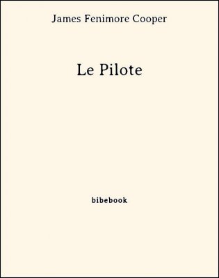 Le Pilote - Cooper, James Fenimore - Bibebook cover