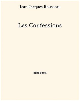 Les Confessions - Rousseau, Jean-Jacques - Bibebook cover