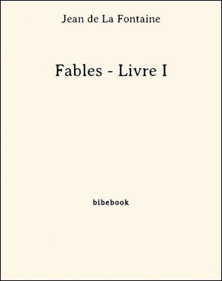 Fables - Livre I - de La Fontaine, Jean - Bibebook cover