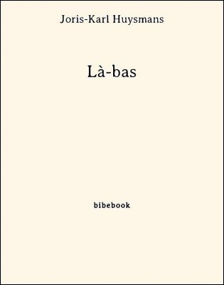 Là-bas - Huysmans, Joris-Karl - Bibebook cover