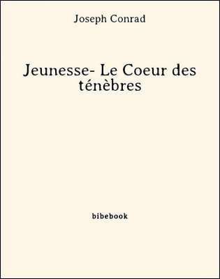 Jeunesse- Le Coeur des ténèbres - Conrad, Joseph - Bibebook cover