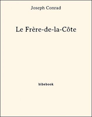 Le Frère-de-la-Côte - Conrad, Joseph - Bibebook cover