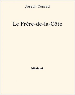 Le Frère-de-la-Côte - Conrad, Joseph - Bibebook cover