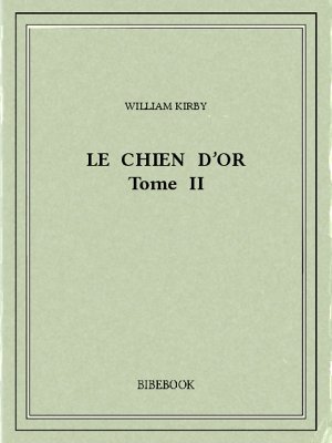Le Chien d’Or II - Kirby, William - Bibebook cover