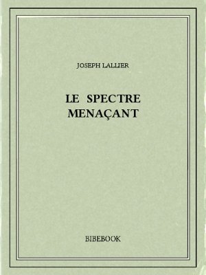 Le spectre menaçant - Lallier, Joseph - Bibebook cover