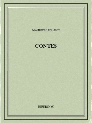 Contes - Leblanc, Maurice - Bibebook cover