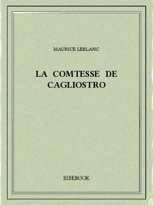 La comtesse de Cagliostro - Leblanc, Maurice - Bibebook cover