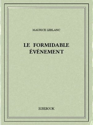 Le formidable événement - Leblanc, Maurice - Bibebook cover