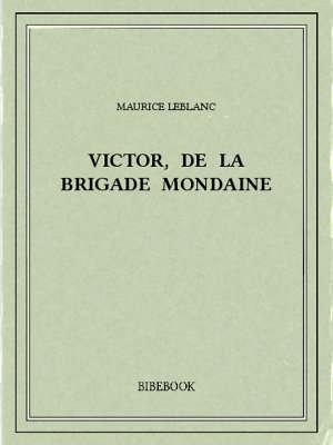 Victor, de la Brigade mondaine - Leblanc, Maurice - Bibebook cover