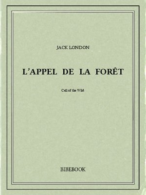 L’appel de la forêt - London, Jack - Bibebook cover