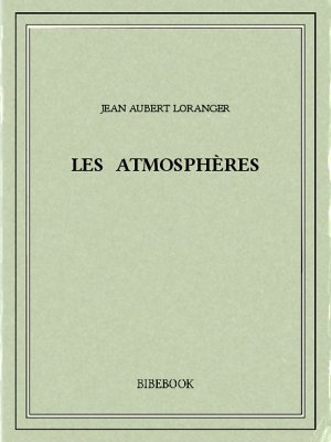 Les Atmosphères - Loranger, Jean Aubert - Bibebook cover