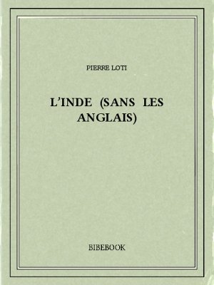 L’Inde (sans les Anglais) - Loti, Pierre - Bibebook cover