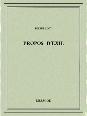 Propos d’exil - Loti, Pierre - Bibebook cover