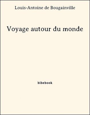 Voyage autour du monde - Bougainville, Louis-Antoine de - Bibebook cover