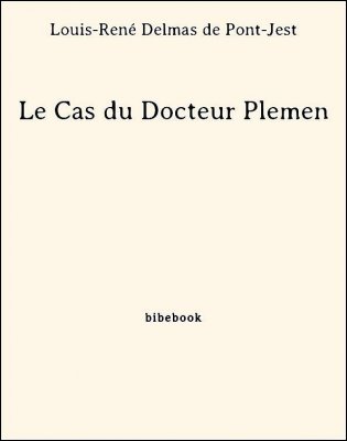 Le Cas du Docteur Plemen - Delmas de Pont-Jest, Louis-René - Bibebook cover