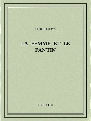 La femme et le pantin - Louys, Pierre - Bibebook cover