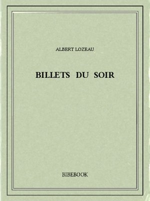 Billets du soir I - Lozeau, Albert - Bibebook cover
