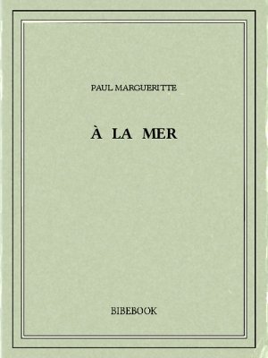 À la mer - Margueritte, Paul - Bibebook cover