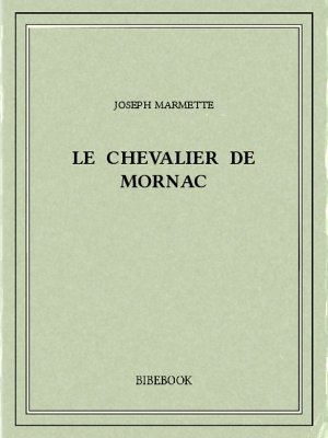 Le chevalier de Mornac - Marmette, Joseph - Bibebook cover