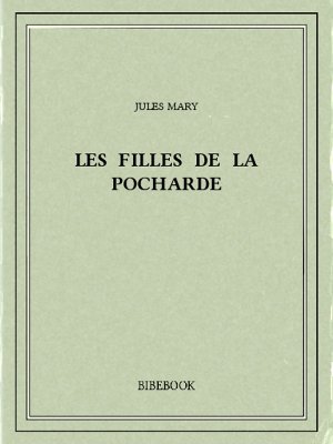 Les filles de la Pocharde - Mary, Jules - Bibebook cover