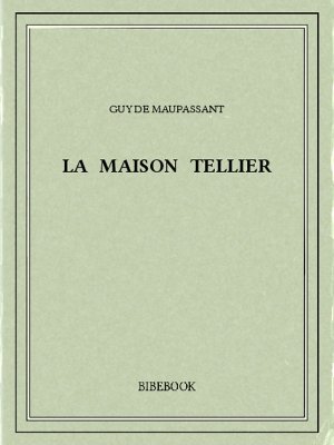 La maison Tellier - Maupassant, Guy de - Bibebook cover