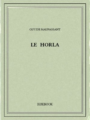 Le Horla - Maupassant, Guy de - Bibebook cover